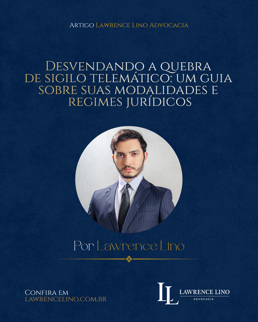 Desvendando a quebra de sigilo telemático: um guia sobre suas modalidades e regimes jurídicos